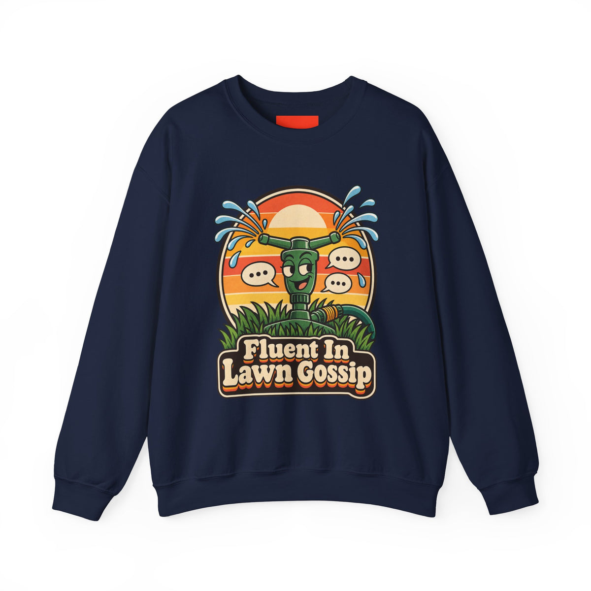 Fluent In Lawn Gossip Funny Gardening Sweatshirt