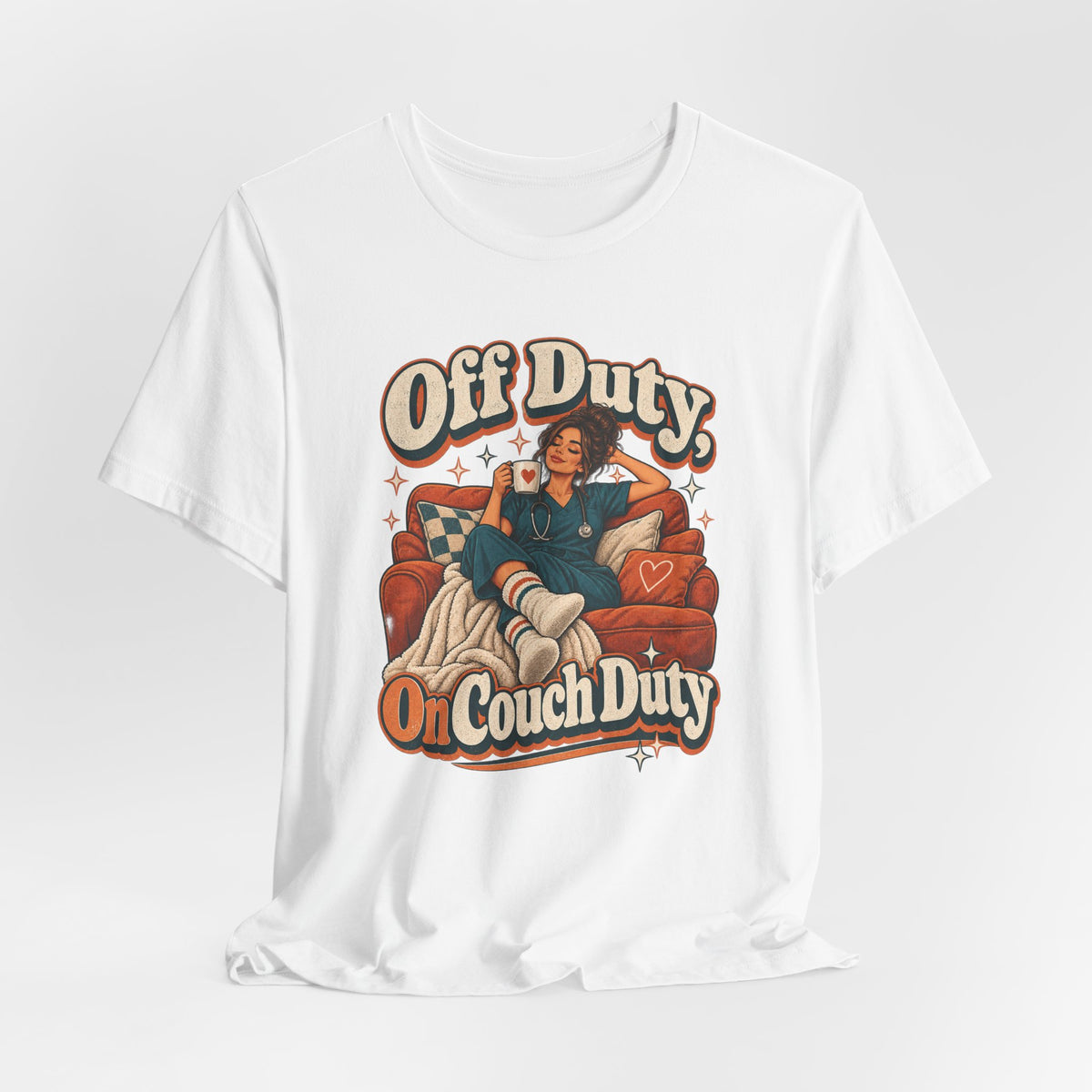 Off Duty, On Couch Duty Funny Nurse T-Shirt