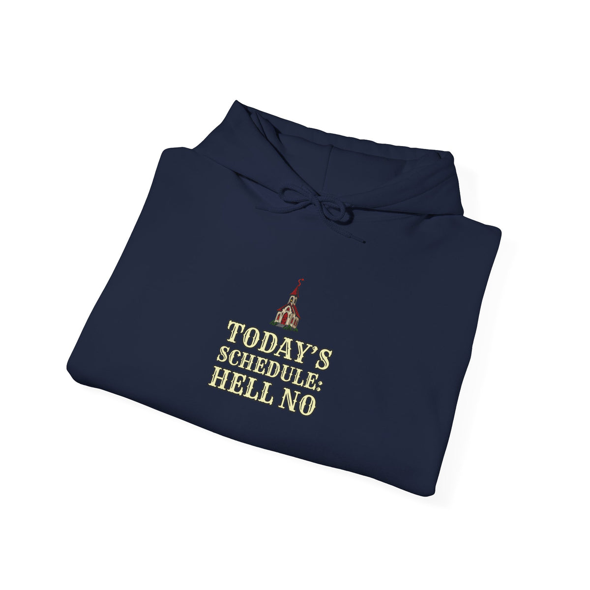 Today’s Schedule: Hell No Funny Christian Humor Hoodie
