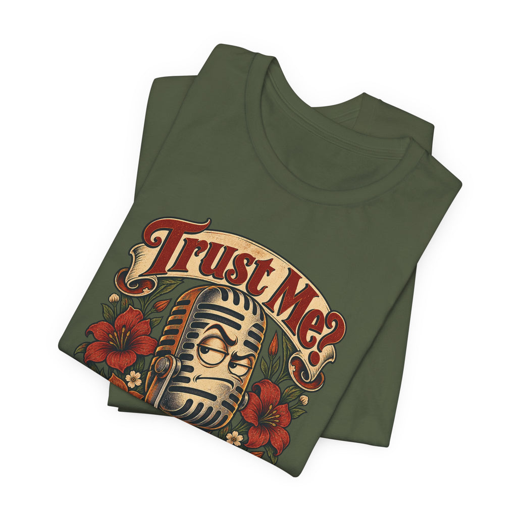 Trust Me? Maybe Don't Funny Sarcastic Social Media T-Shirt