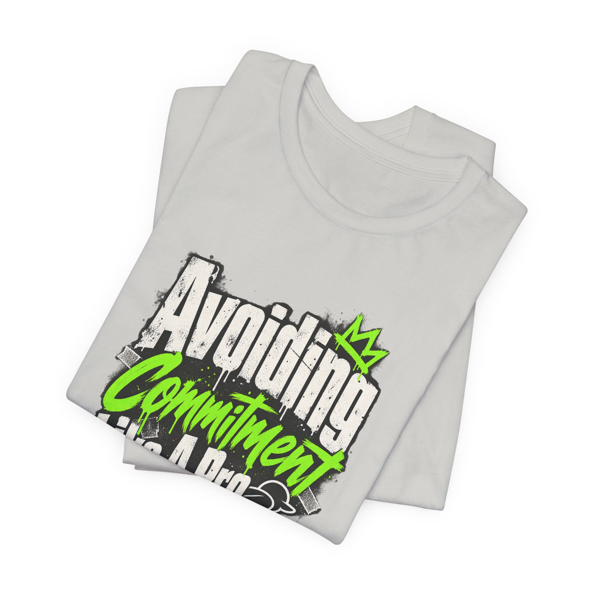 Avoiding Commitment Like A Pro Funny Self-Deprecating T-Shirt