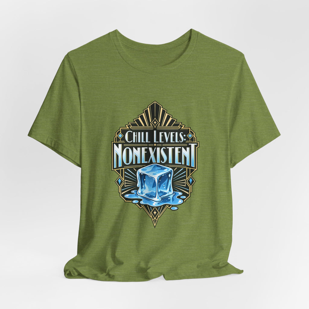 Chill Levels: Nonexistent Funny Self-Deprecating T-Shirt