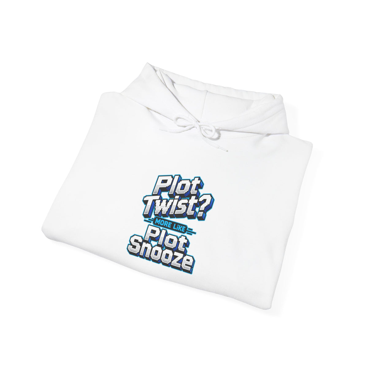 Plot Twist? More Like Plot Snooze Funny Sarcastic Hoodie