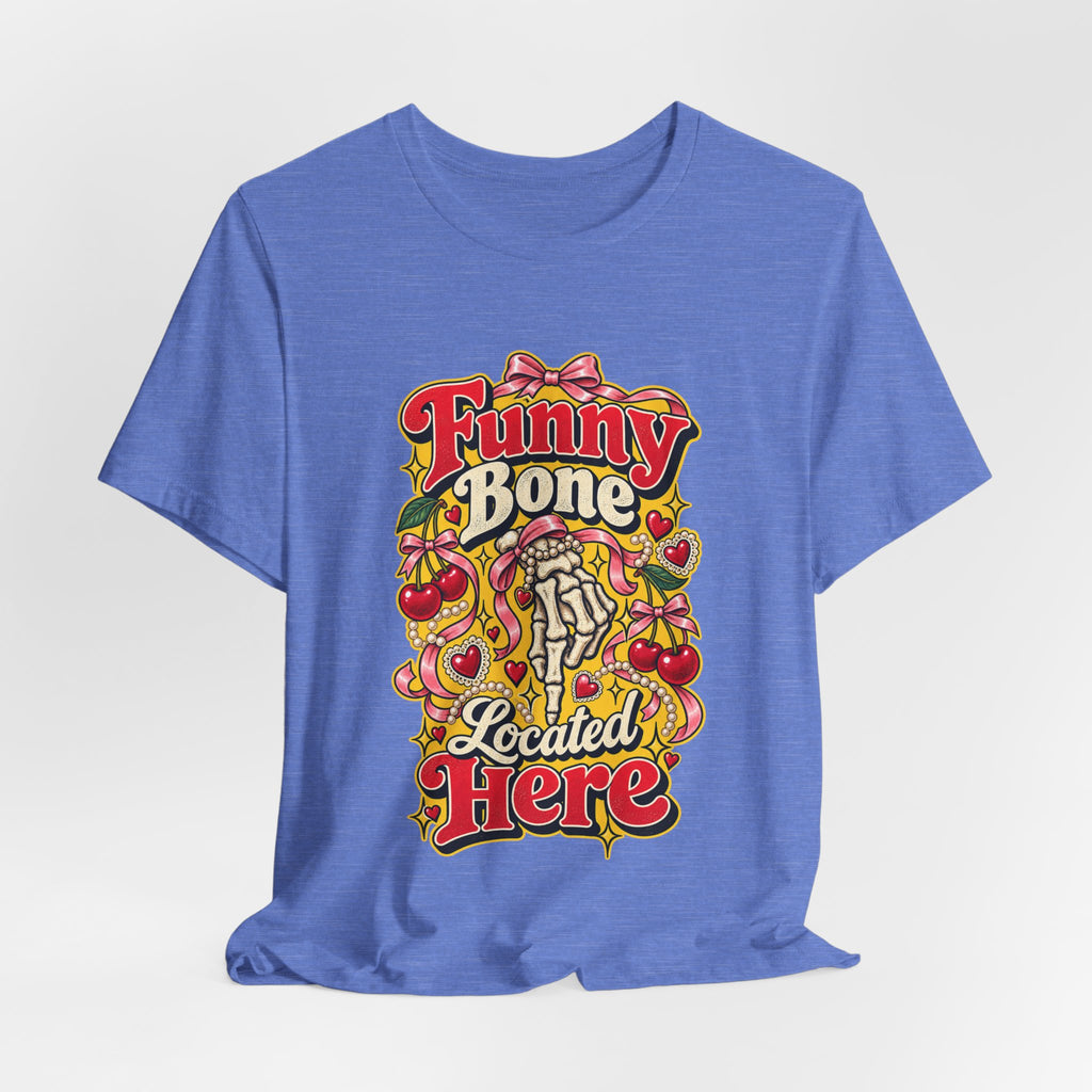 Funny Bone Located Here Funny Sarcastic T-Shirt