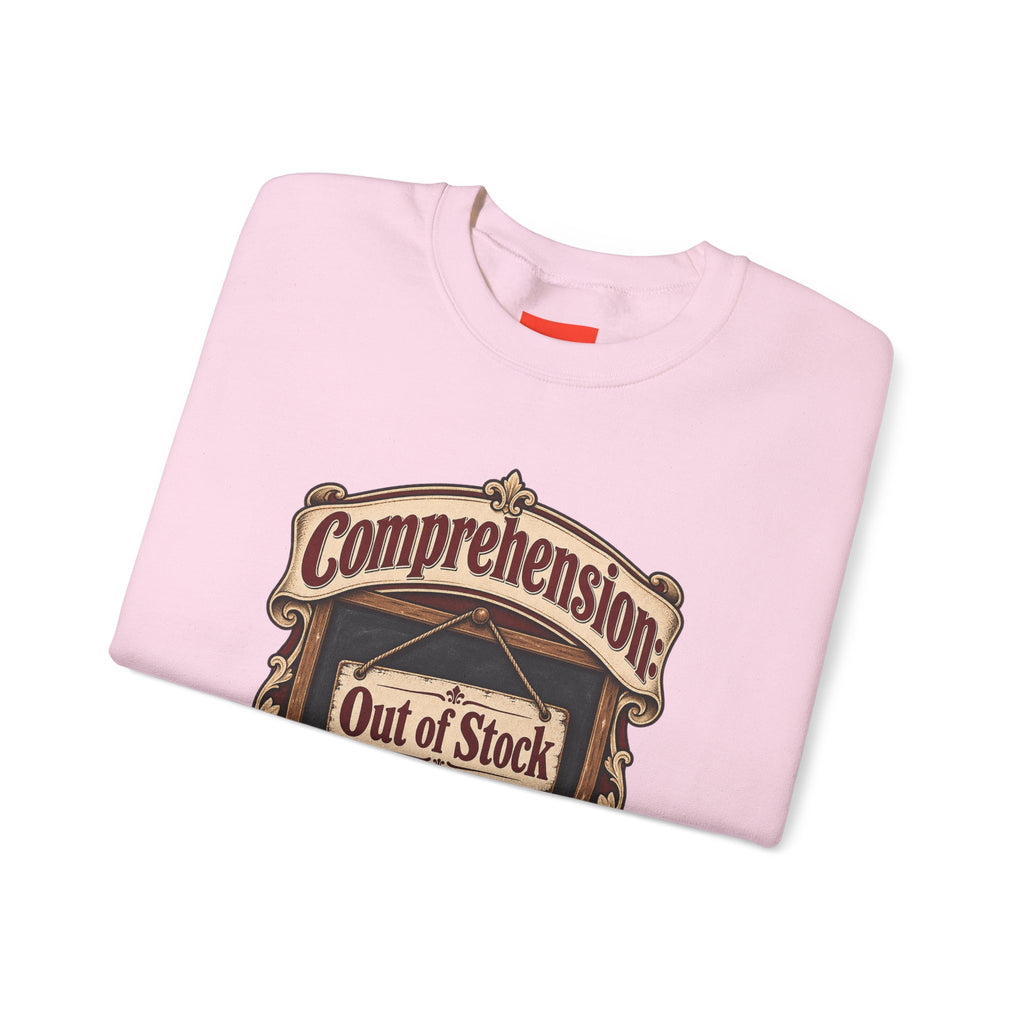 Comprehension: Out of Stock Funny Student Sweatshirt