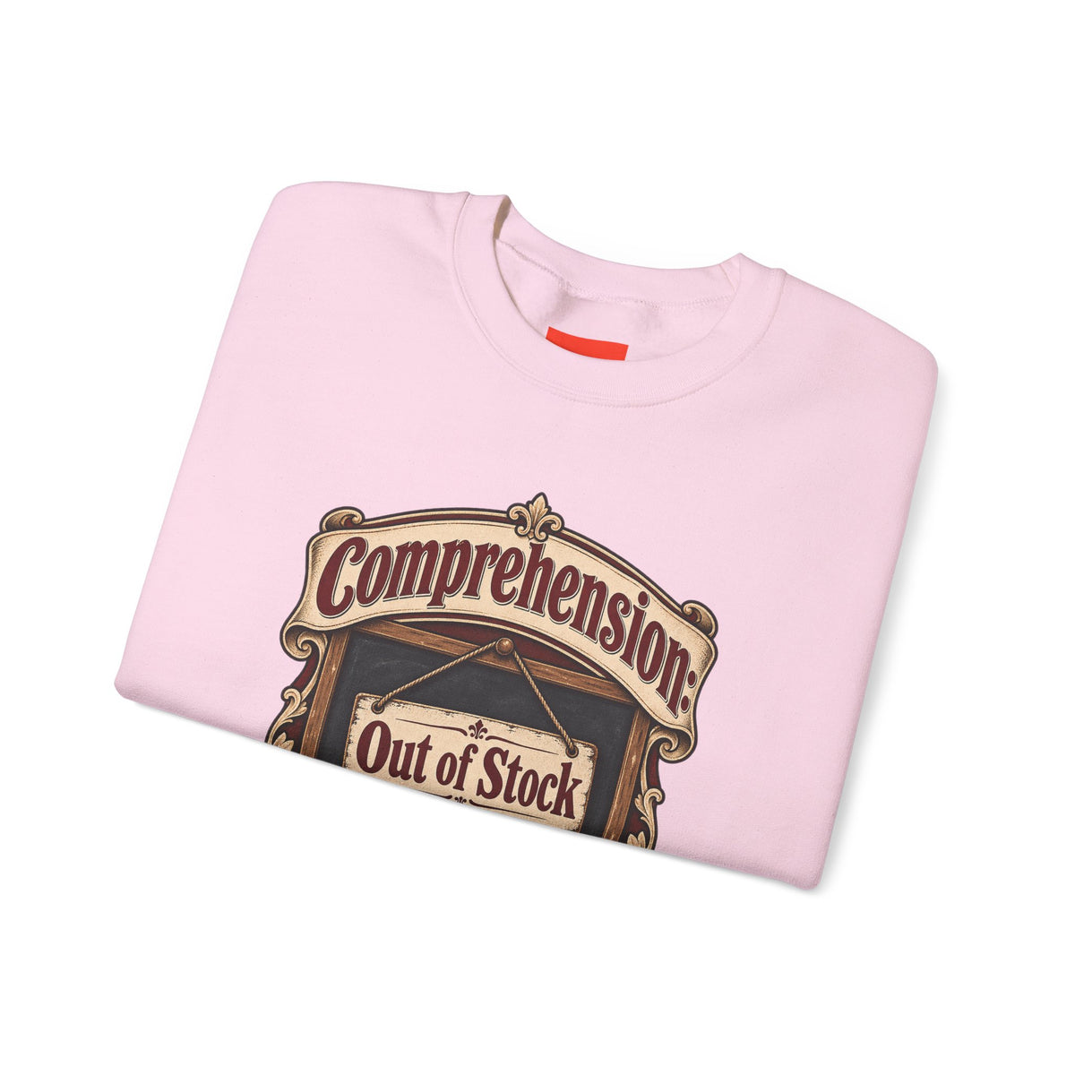 Comprehension: Out of Stock Funny Student Sweatshirt