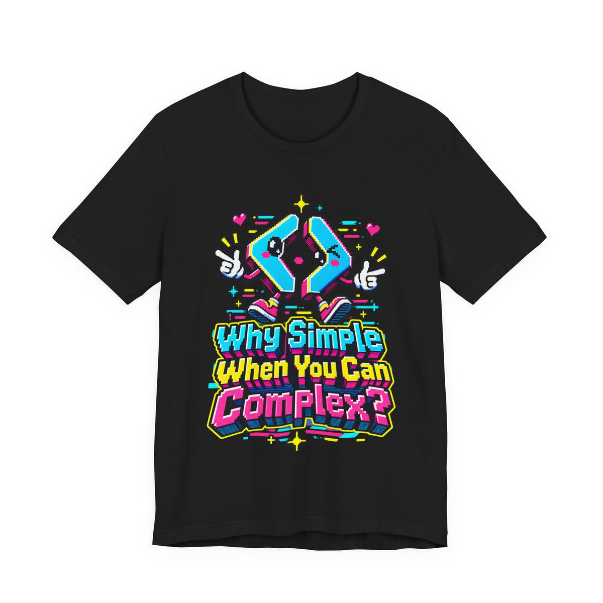 Why Simple When You Can Complex? Funny Programmer T-Shirt