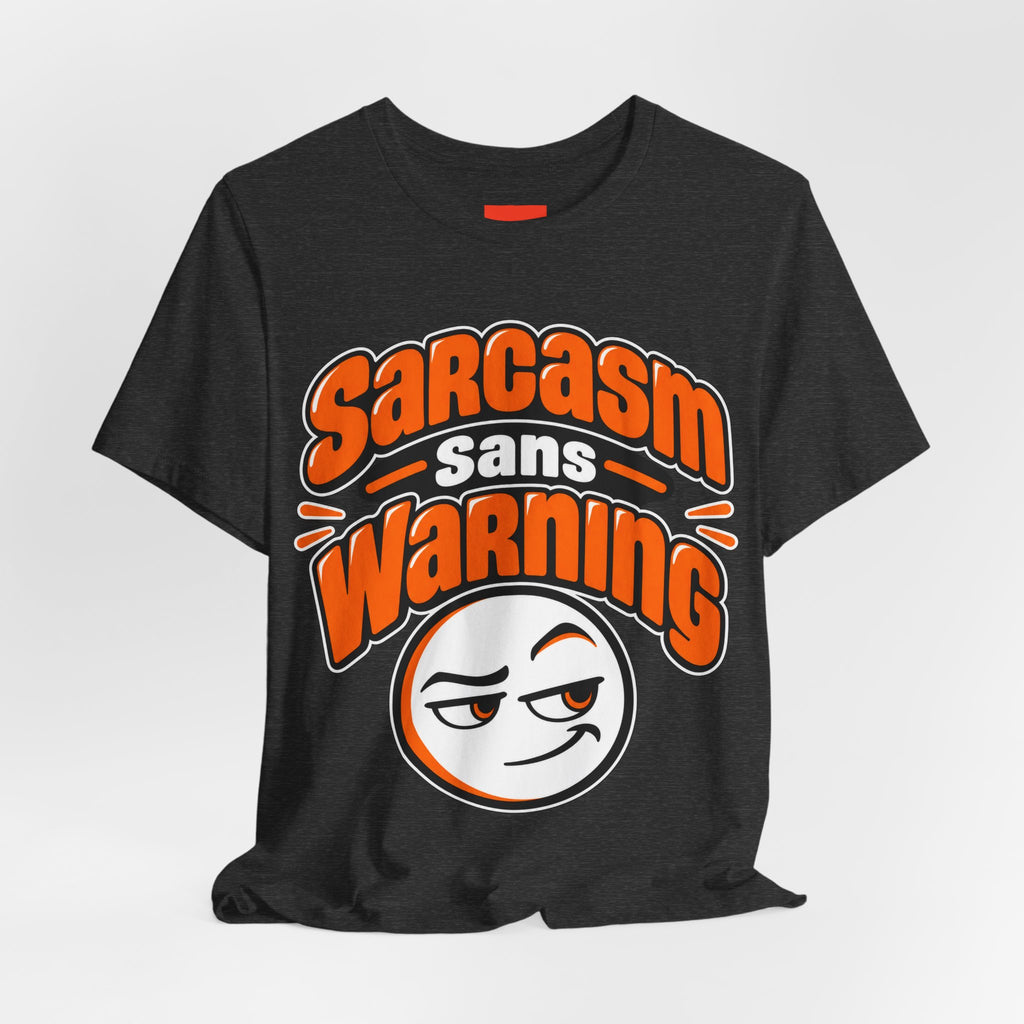 Sarcasm Sans Warning Funny Sarcastic Humor T-Shirt