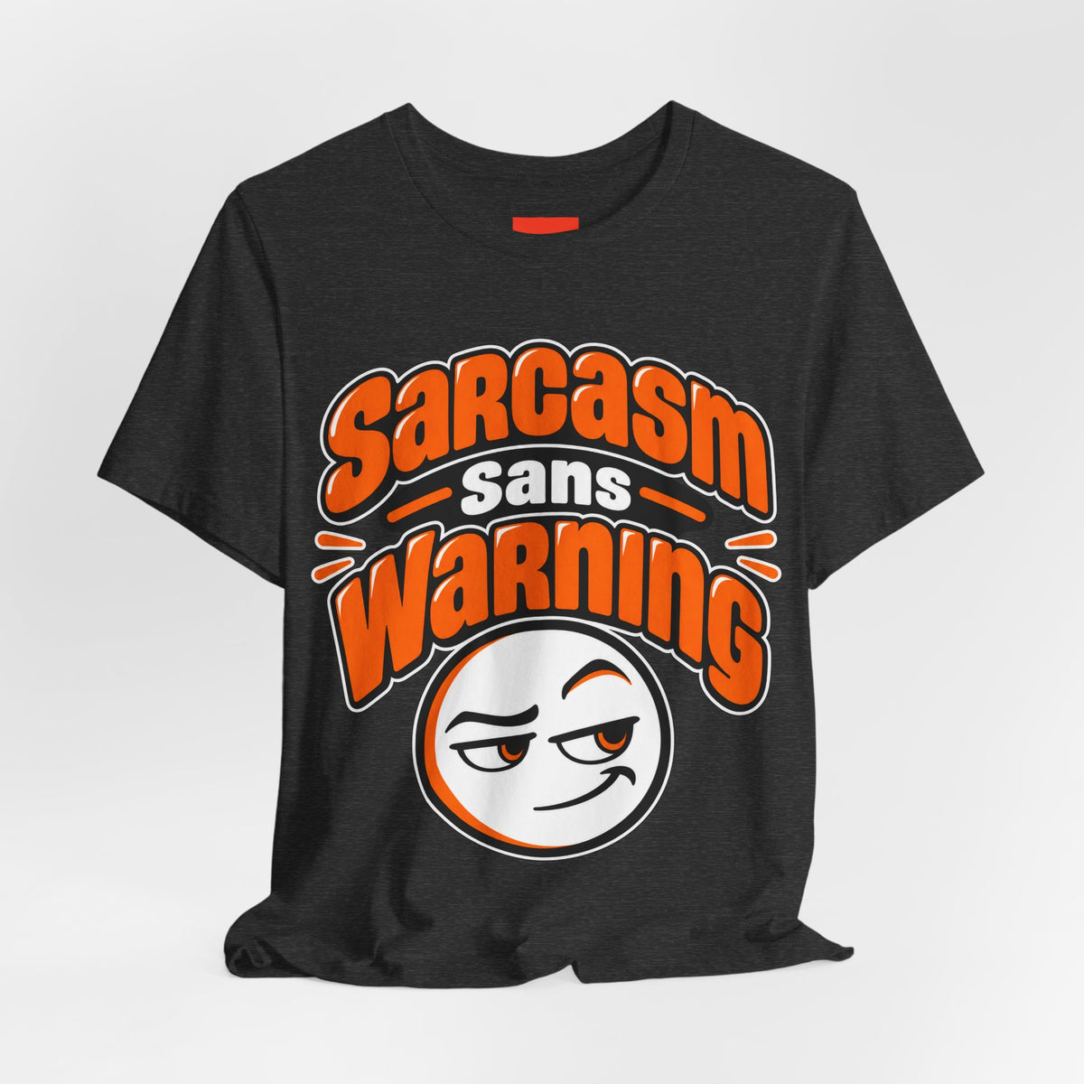 Sarcasm Sans Warning Funny Sarcastic Humor T-Shirt