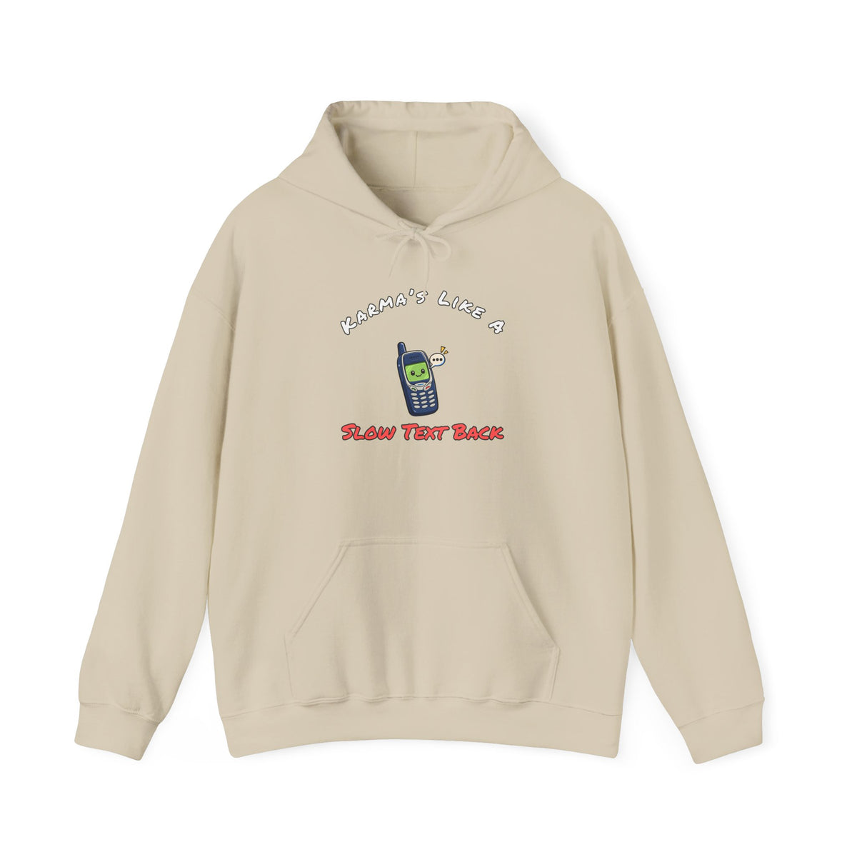 Karma's Like A Slow Text Back Funny Sarcastic Hoodie