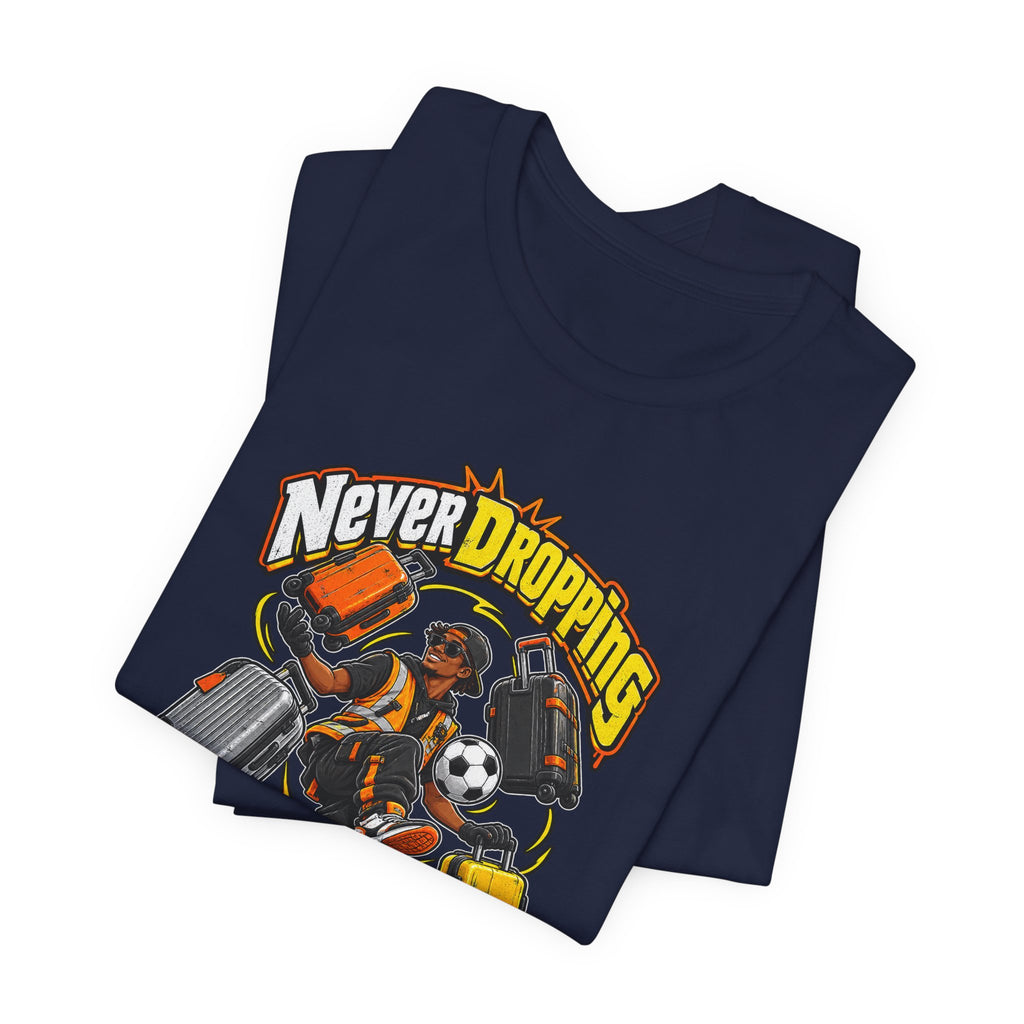 Never Dropping the Ball (Or Bags) Funny Baggage Handler T-Shirt