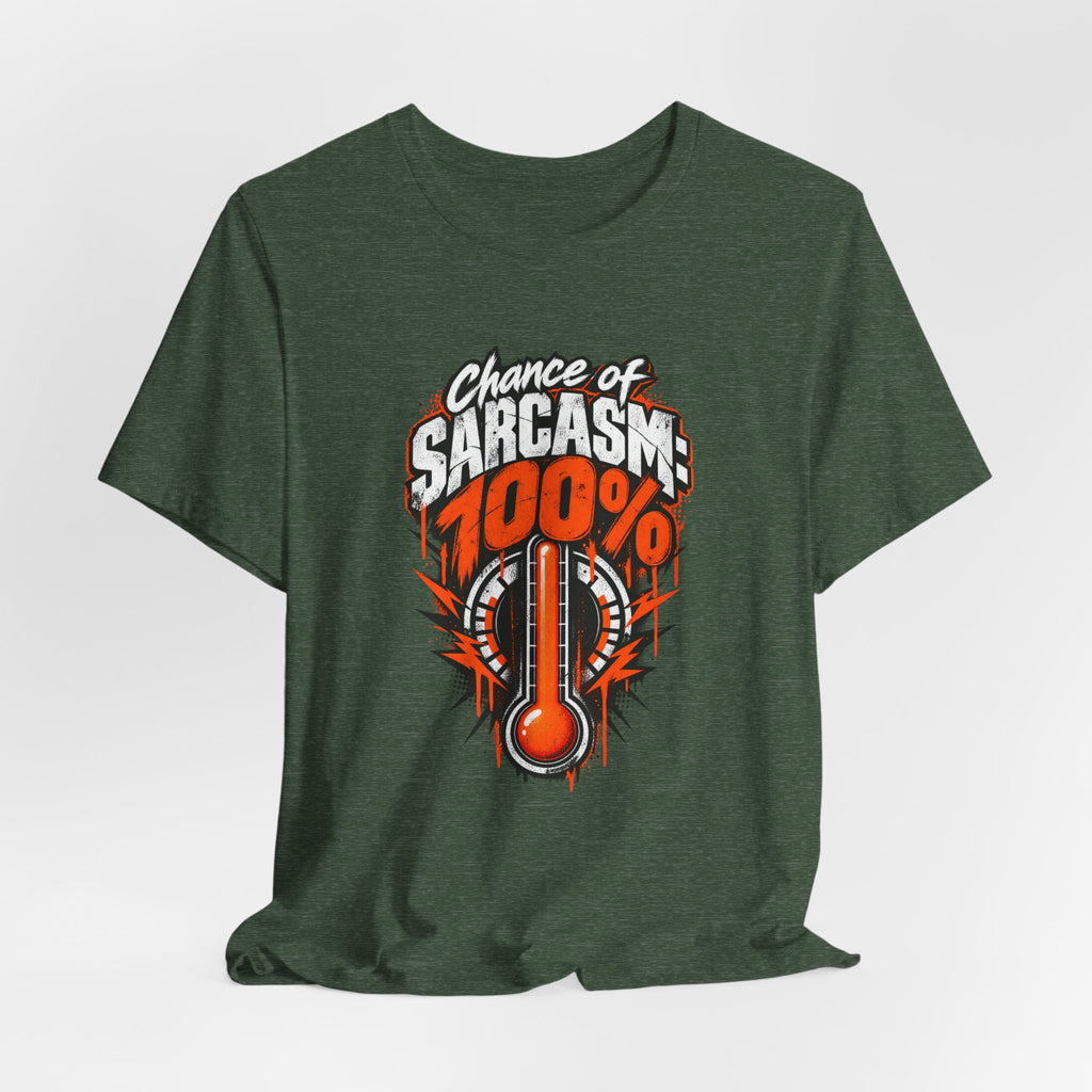 Chance of Sarcasm: 100% Funny Sarcastic Humor T-Shirt