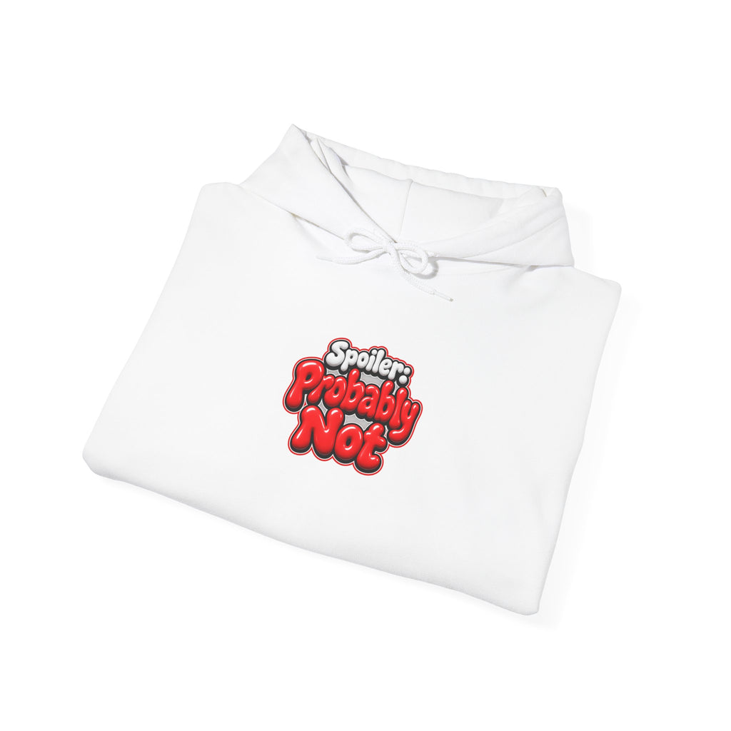 Spoiler: Probably Not Funny Sarcastic Humor Hoodie