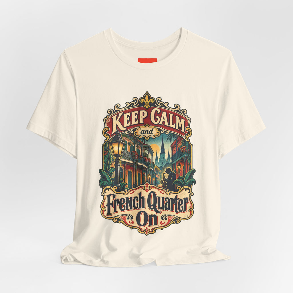 Keep Calm and French Quarter On Funny Travel T-Shirt