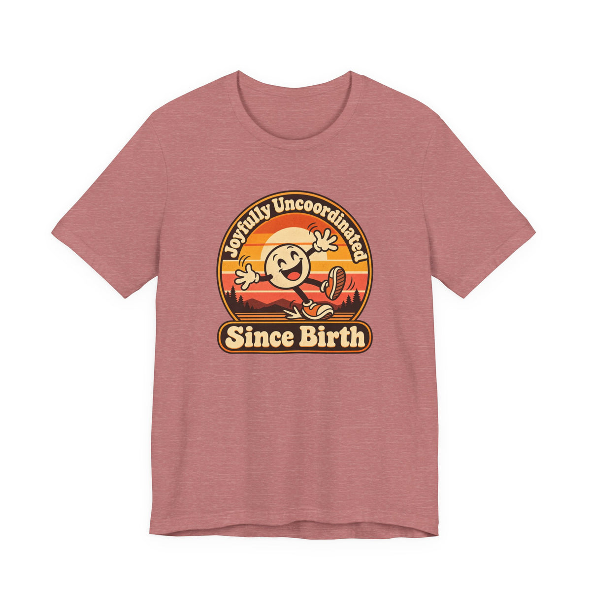 Joyfully Uncoordinated Since Birth Funny Self-Deprecating T-Shirt