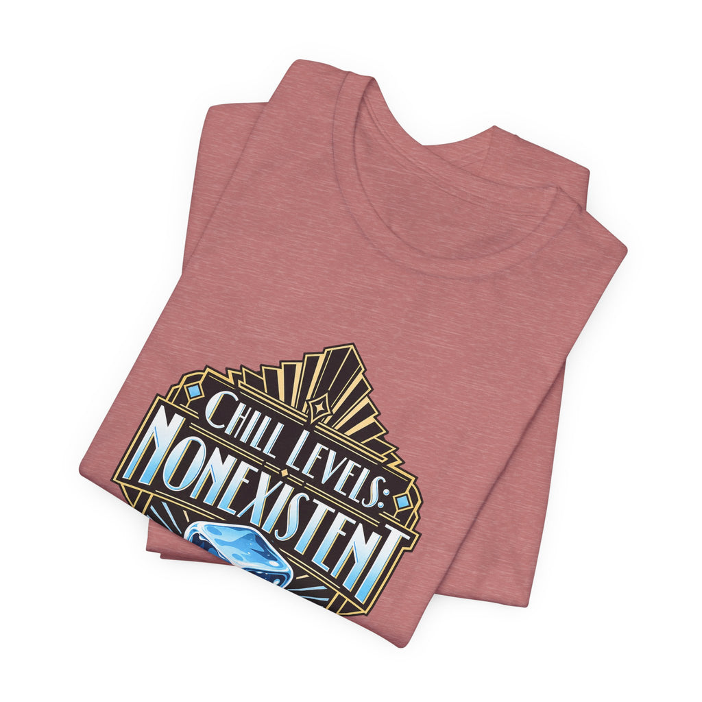 Chill Levels: Nonexistent Funny Self-Deprecating T-Shirt