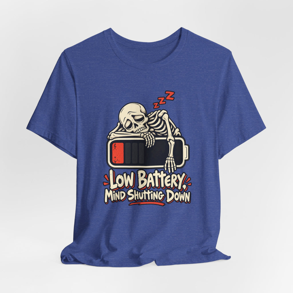 Low Battery, Mind Shutting Down Funny Self-Deprecating T-Shirt