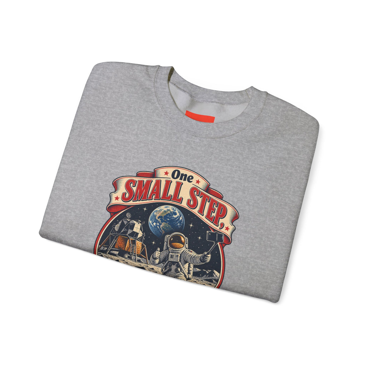 One Small Step, One Quick Selfie Funny Space Sweatshirt
