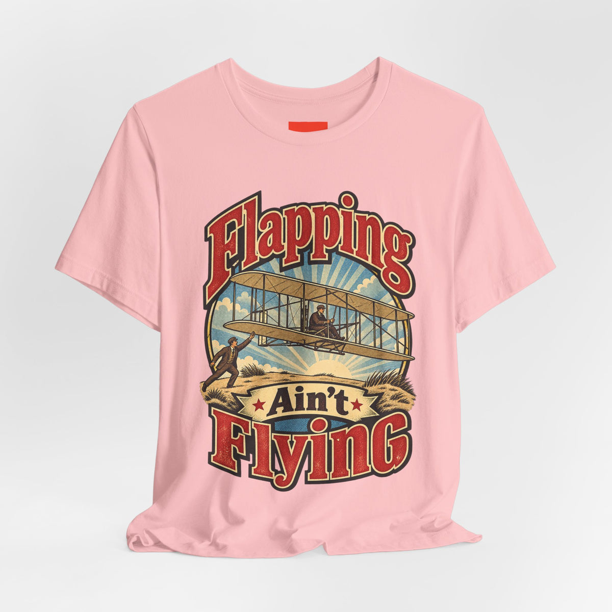 Flapping Ain’t Flying Funny Aviation T-Shirt