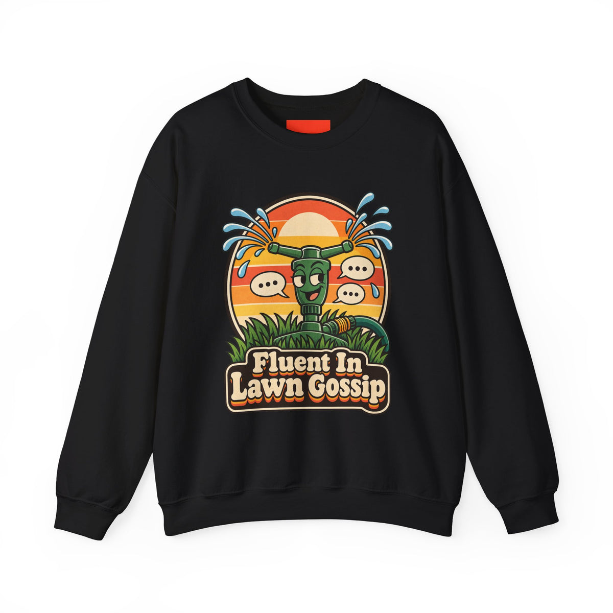 Fluent In Lawn Gossip Funny Gardening Sweatshirt