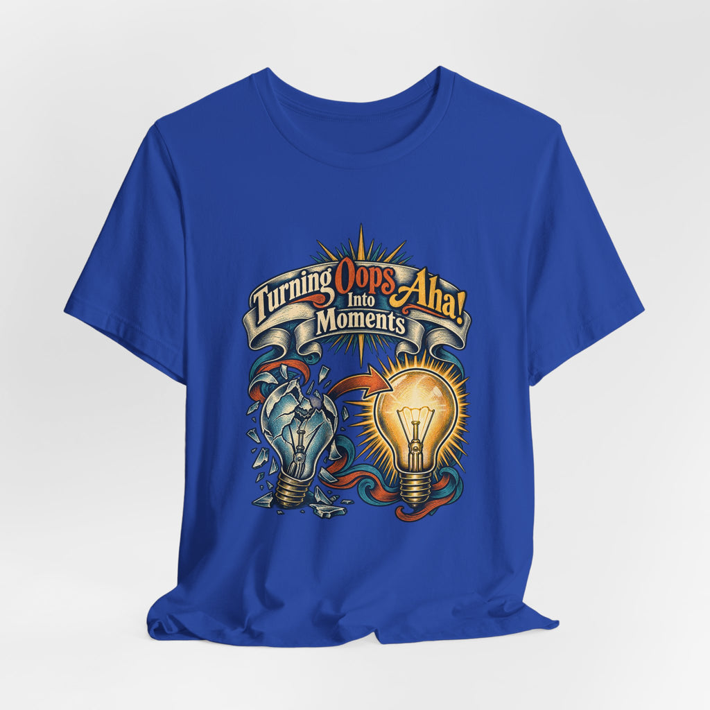Turning Oops Into Aha! Moments Funny Inventor T-Shirt