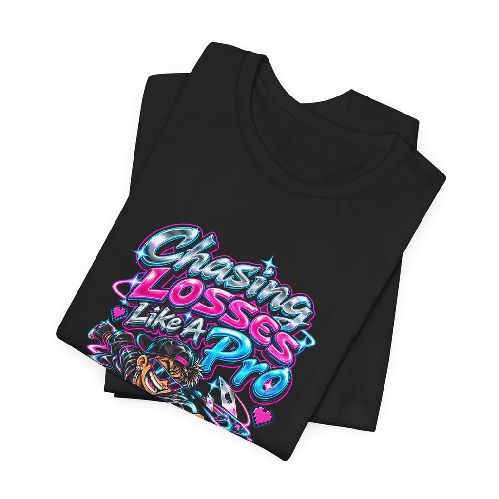Chasing Losses Like A Pro Funny Poker T-Shirt