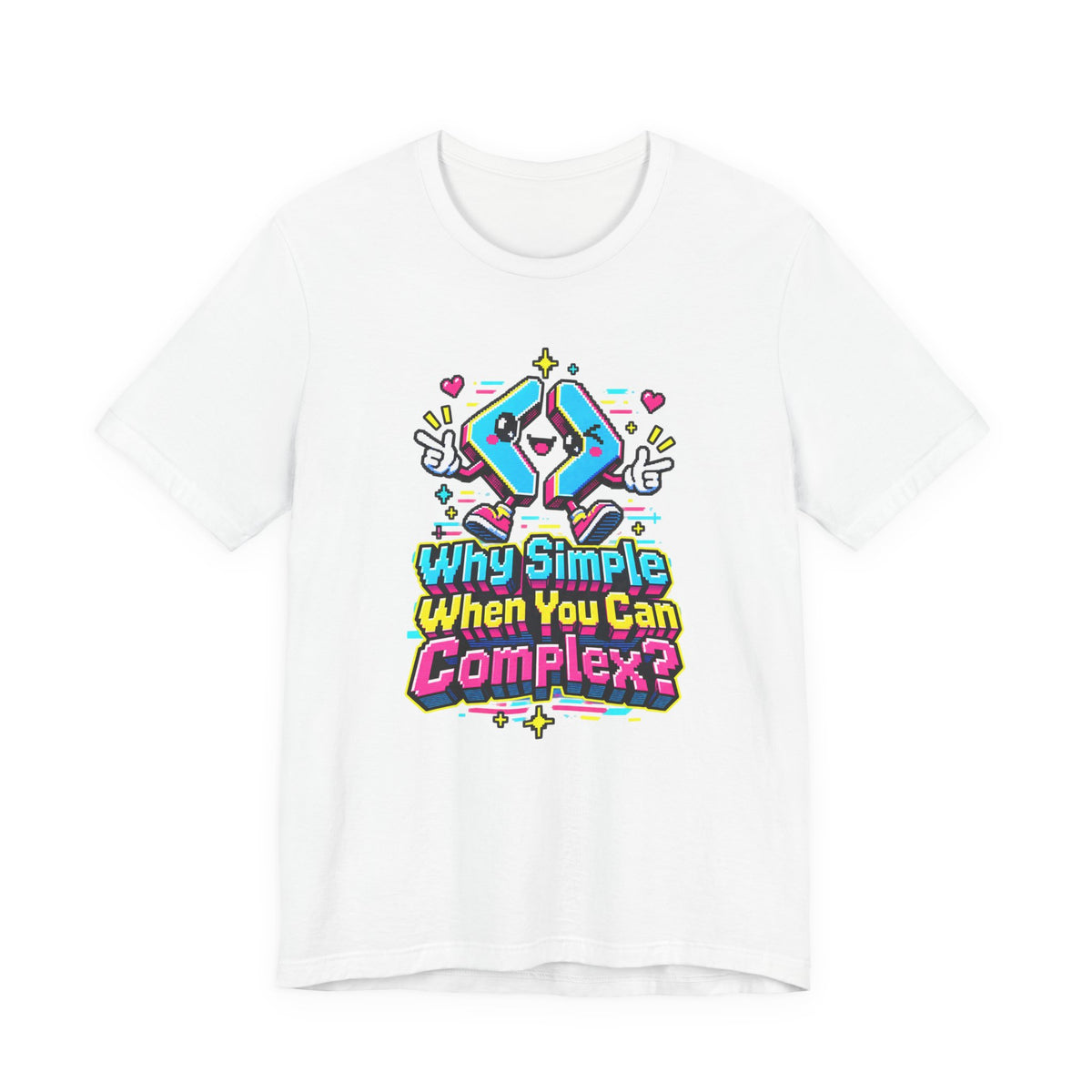 Why Simple When You Can Complex? Funny Programmer T-Shirt