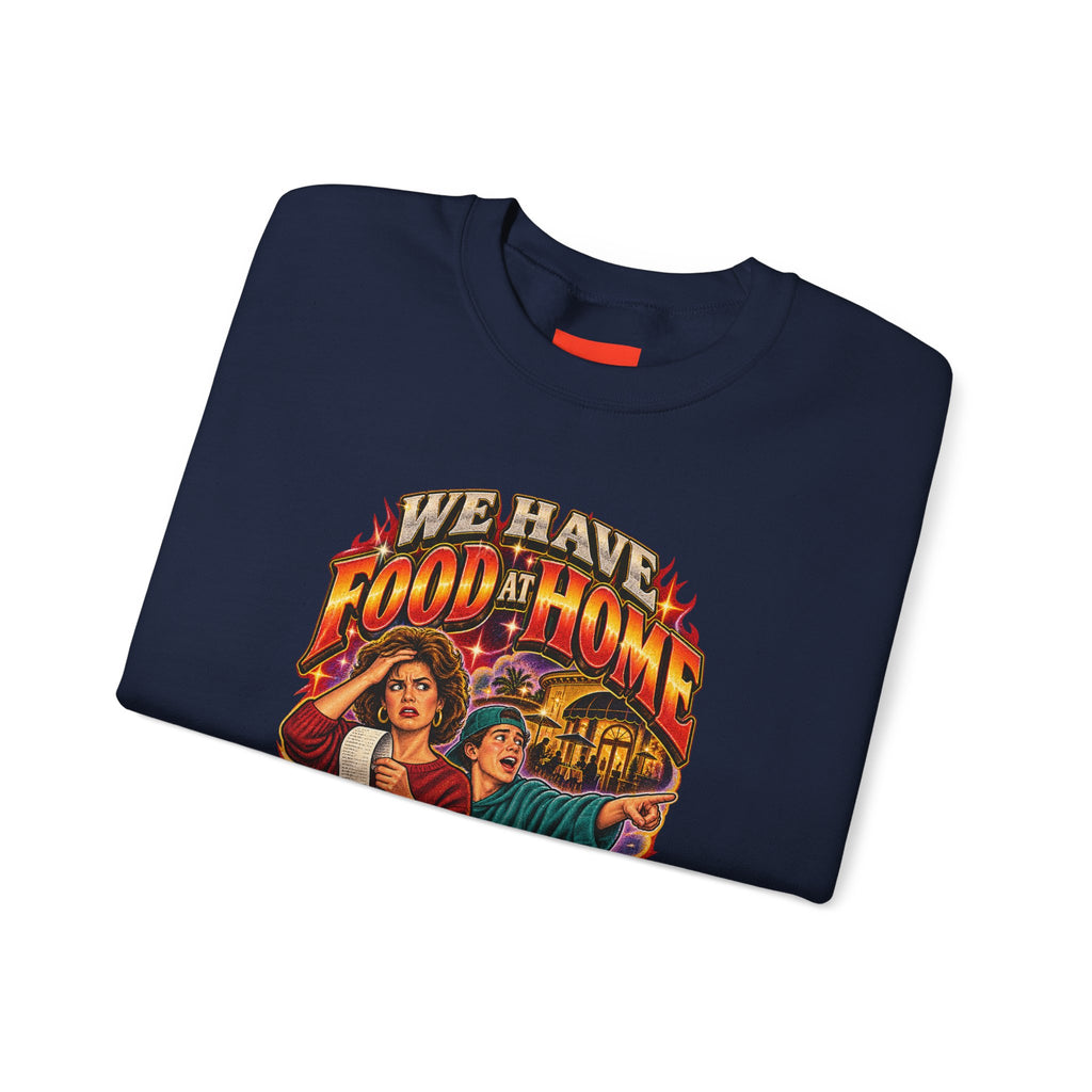 "WE HAVE FOOD AT HOME" Funny Retro Vintage Sweatshirt