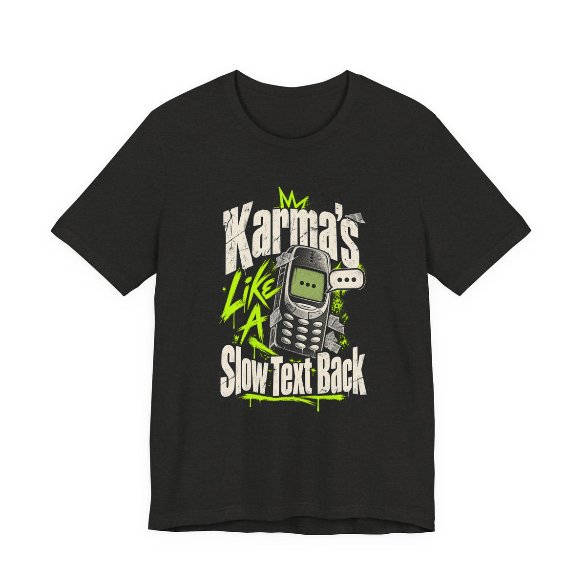 Karma's Like A Slow Text Back Funny Sarcastic T-Shirt