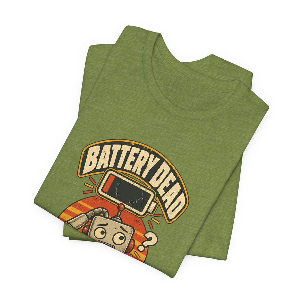 Battery Dead, Will Not Compute Funny Tech T-Shirt