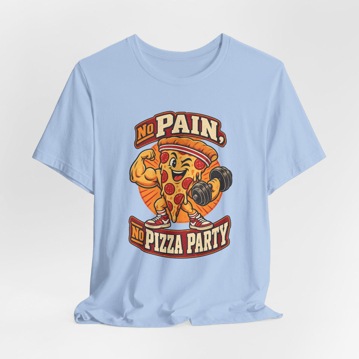 No Pain, No Pizza Party Funny Fitness T-Shirt