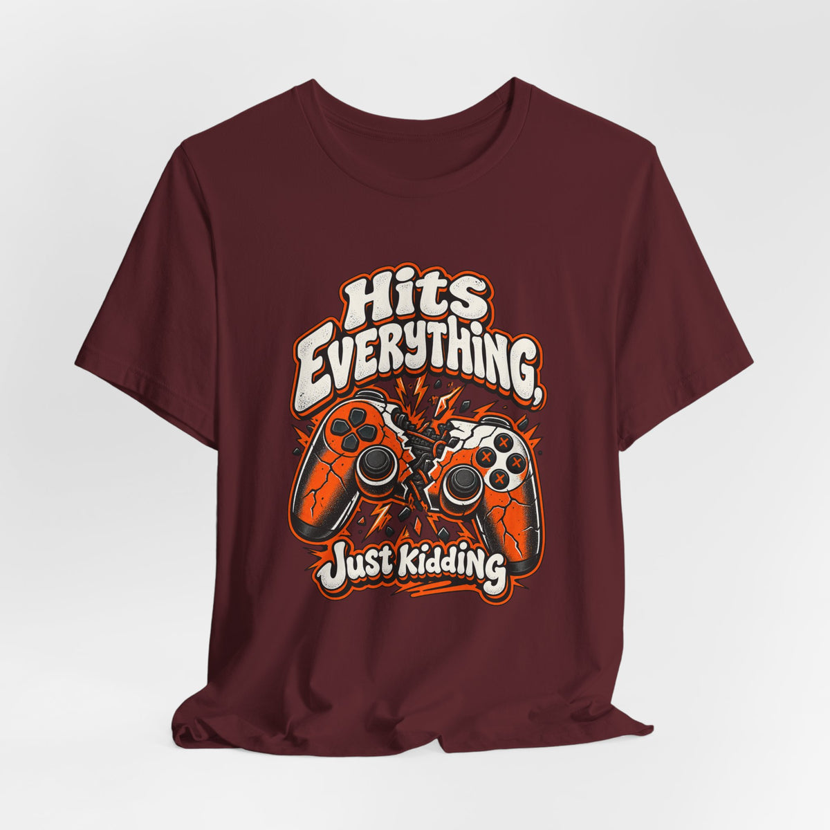 Hits Everything, Just Kidding Funny Gamer T-Shirt