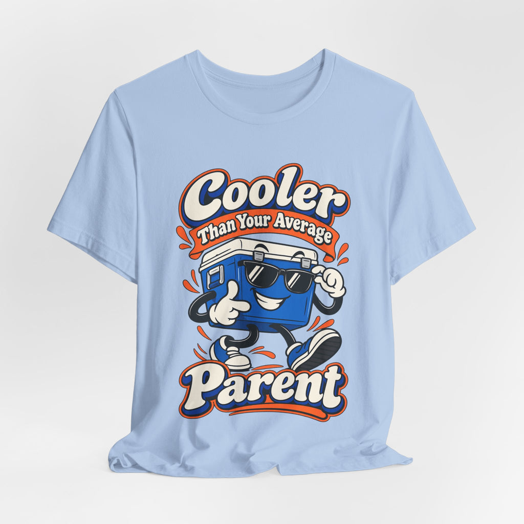 Cooler Than Your Average Parent Funny Parent T-Shirt