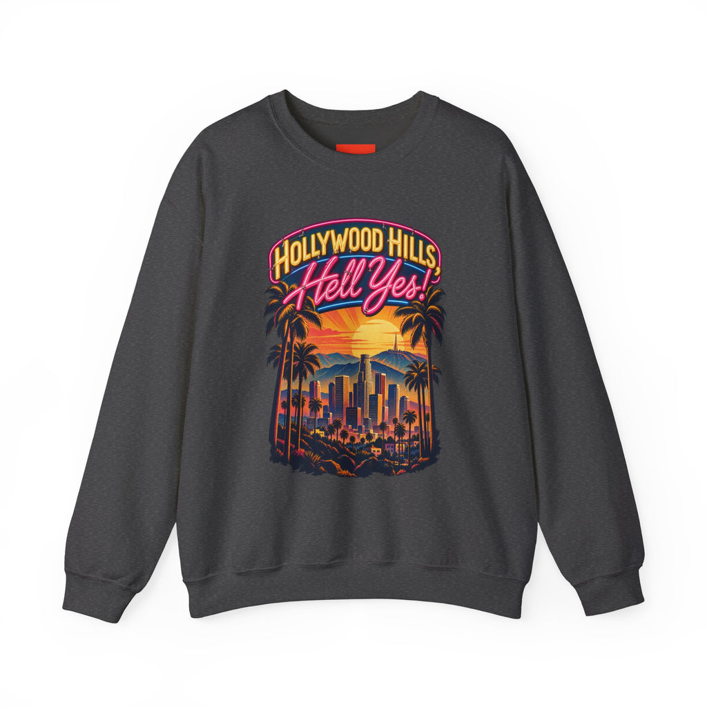 Hollywood Hills, Hell Yes! Funny California Lifestyle Sweatshirt