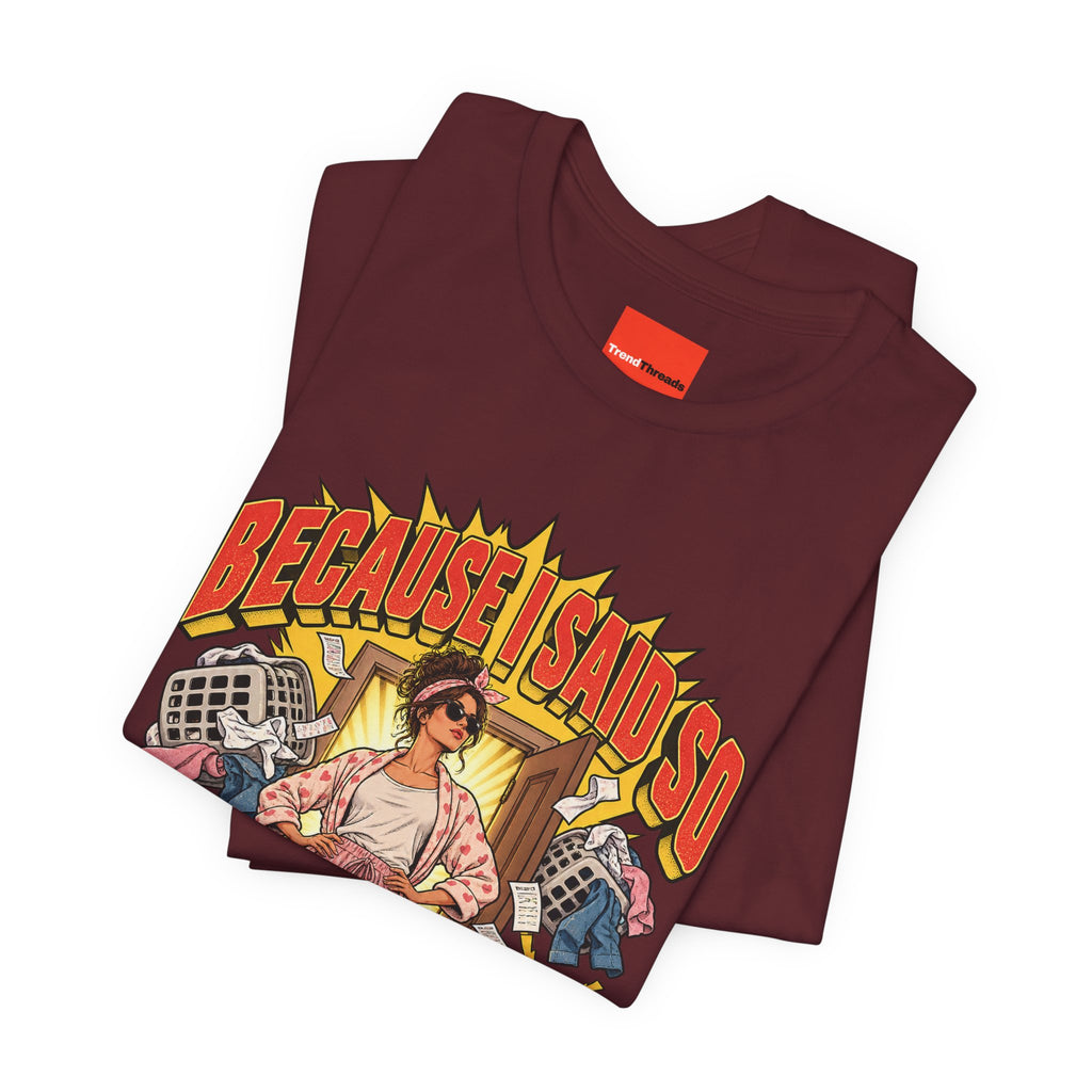 Because I Said So Funny Retro Vintage T-Shirt