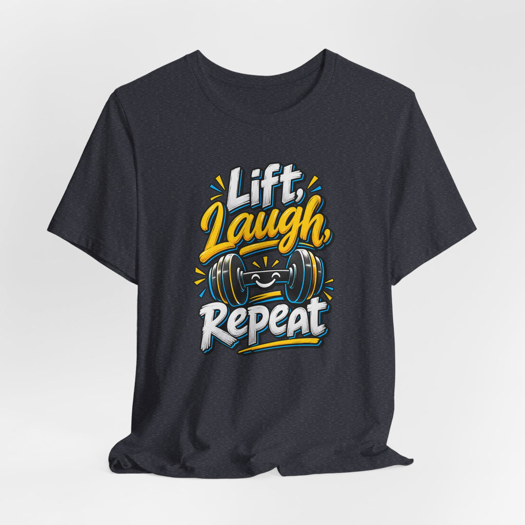 Lift, Laugh, Repeat Funny Fitness T-Shirt