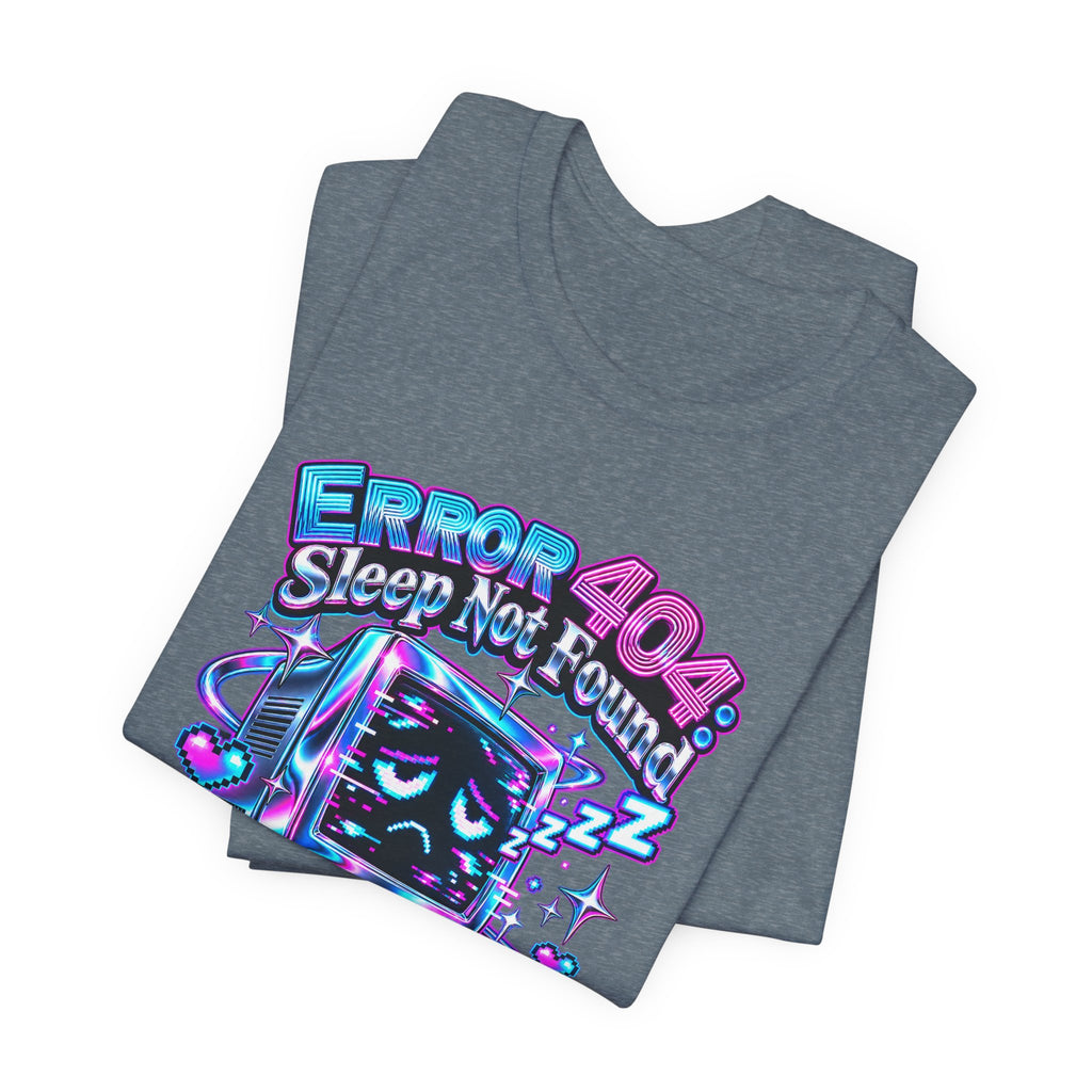 Error 404: Sleep Not Found Funny Programmer T-Shirt