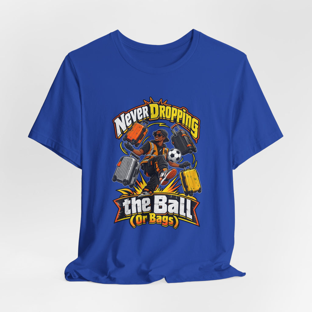 Never Dropping the Ball (Or Bags) Funny Baggage Handler T-Shirt