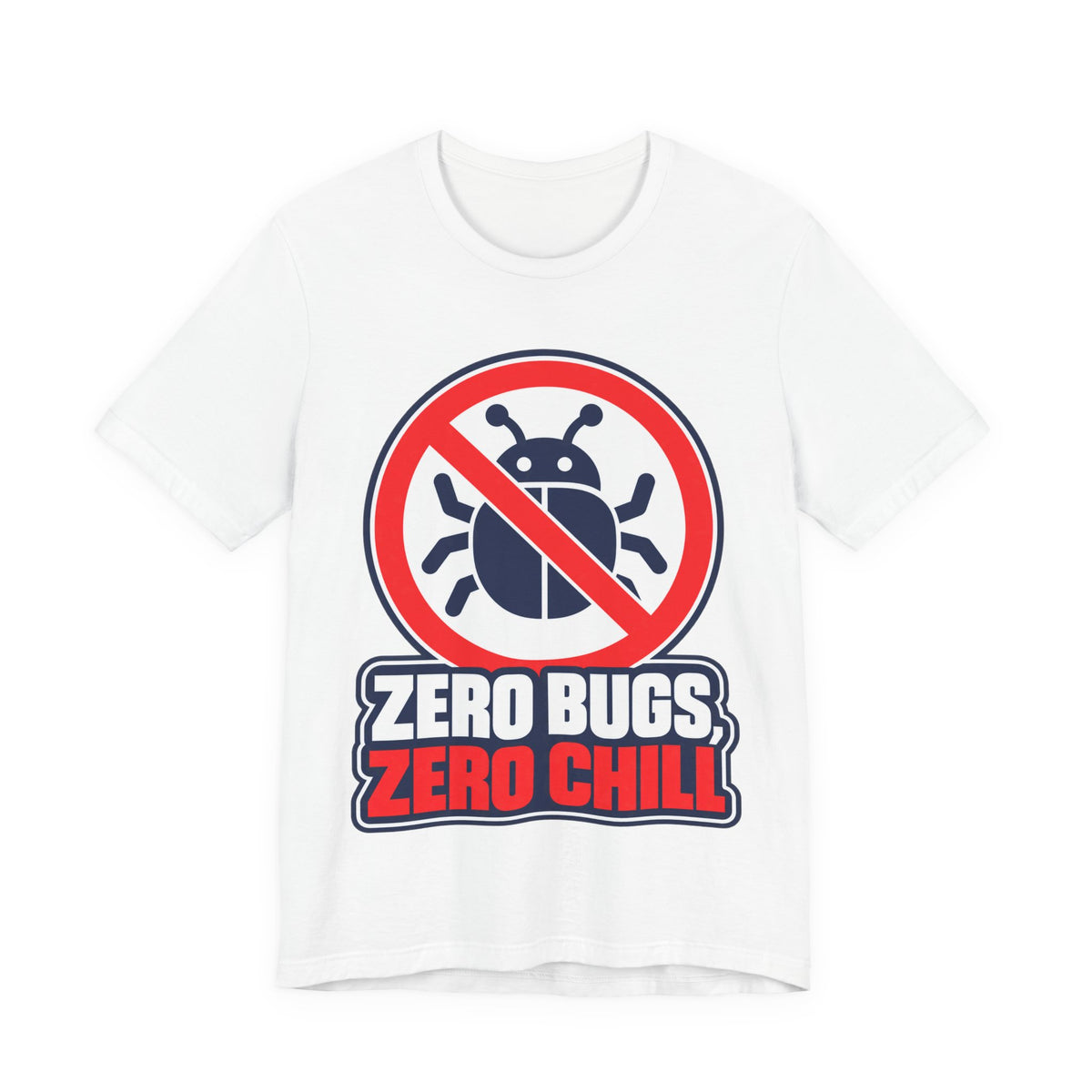 Zero Bugs, Zero Chill Funny Programmer T-Shirt