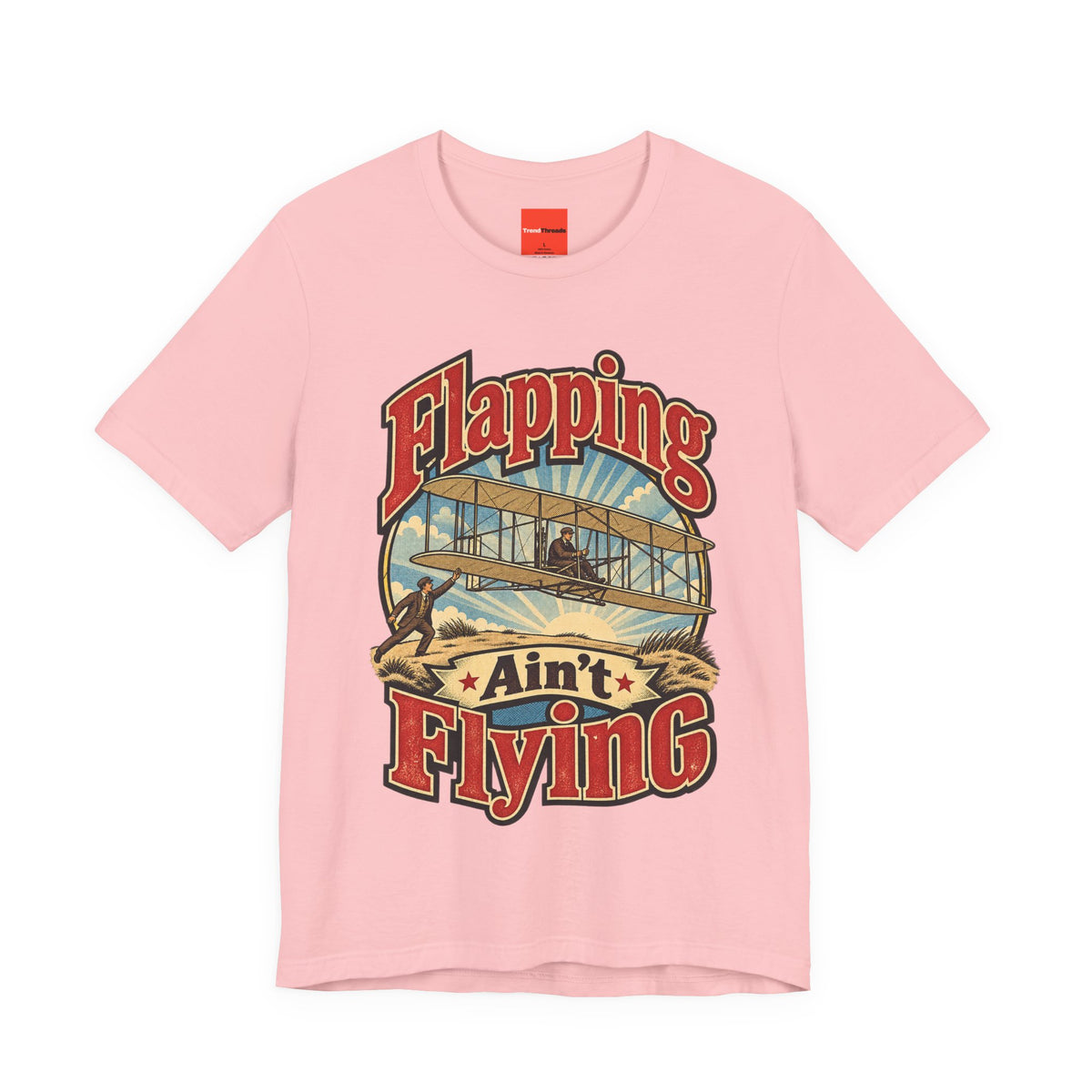 Flapping Ain’t Flying Funny Aviation T-Shirt