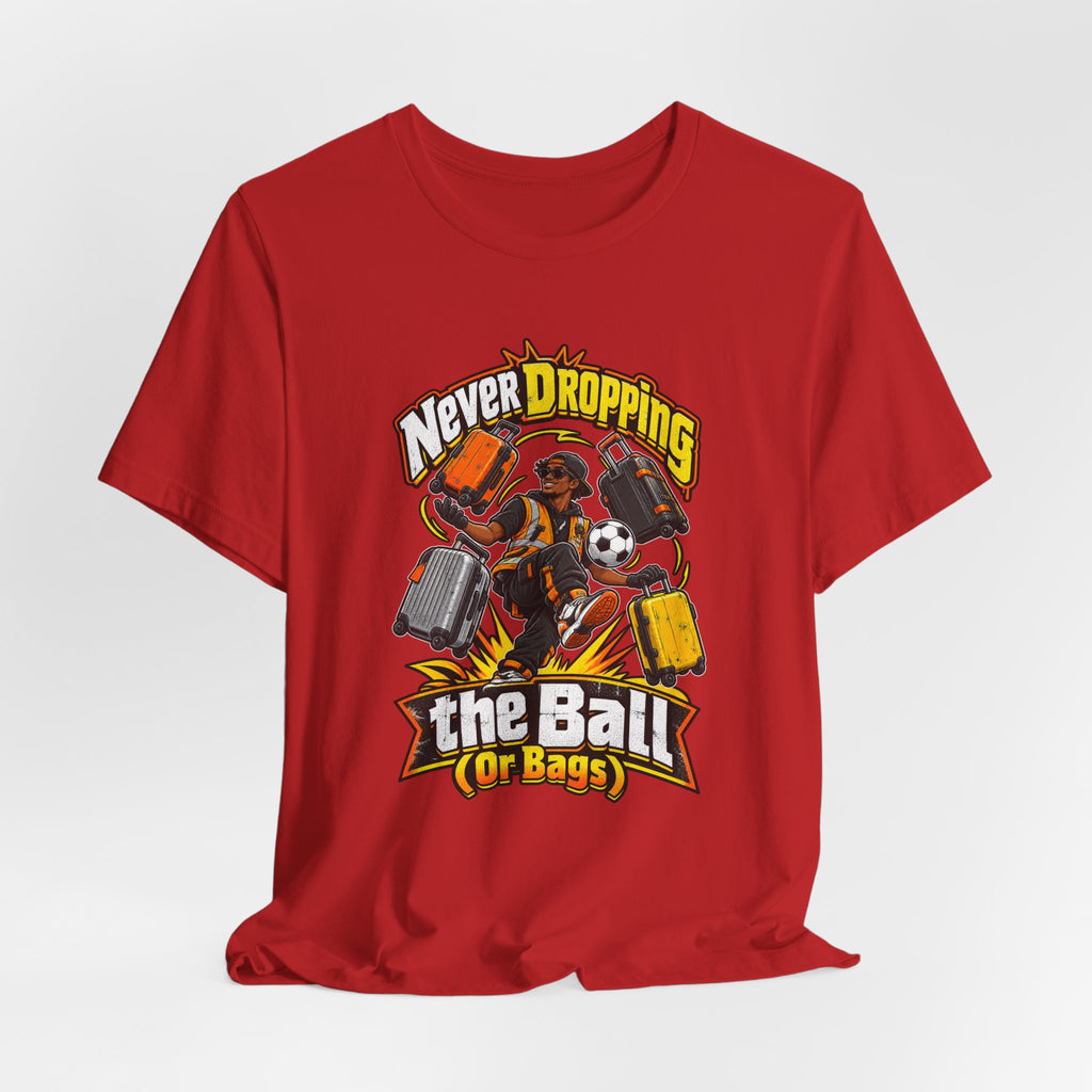 Never Dropping the Ball (Or Bags) Funny Baggage Handler T-Shirt