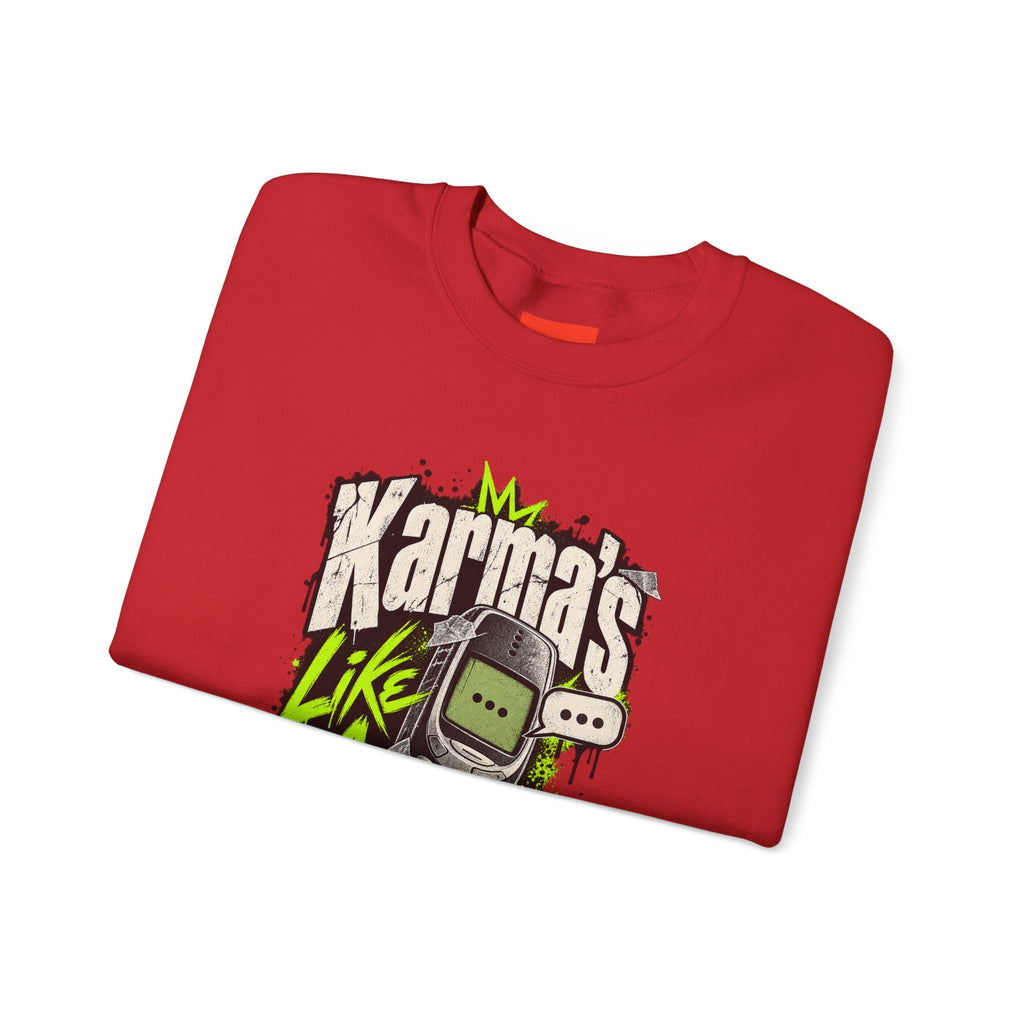 Karma's Like A Slow Text Back Funny Sarcastic Sweatshirt
