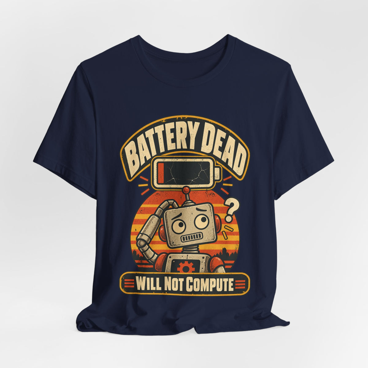 Battery Dead, Will Not Compute Funny Tech T-Shirt