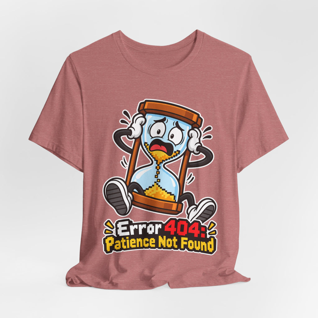 Error 404: Patience Not Found Funny Tech T-Shirt