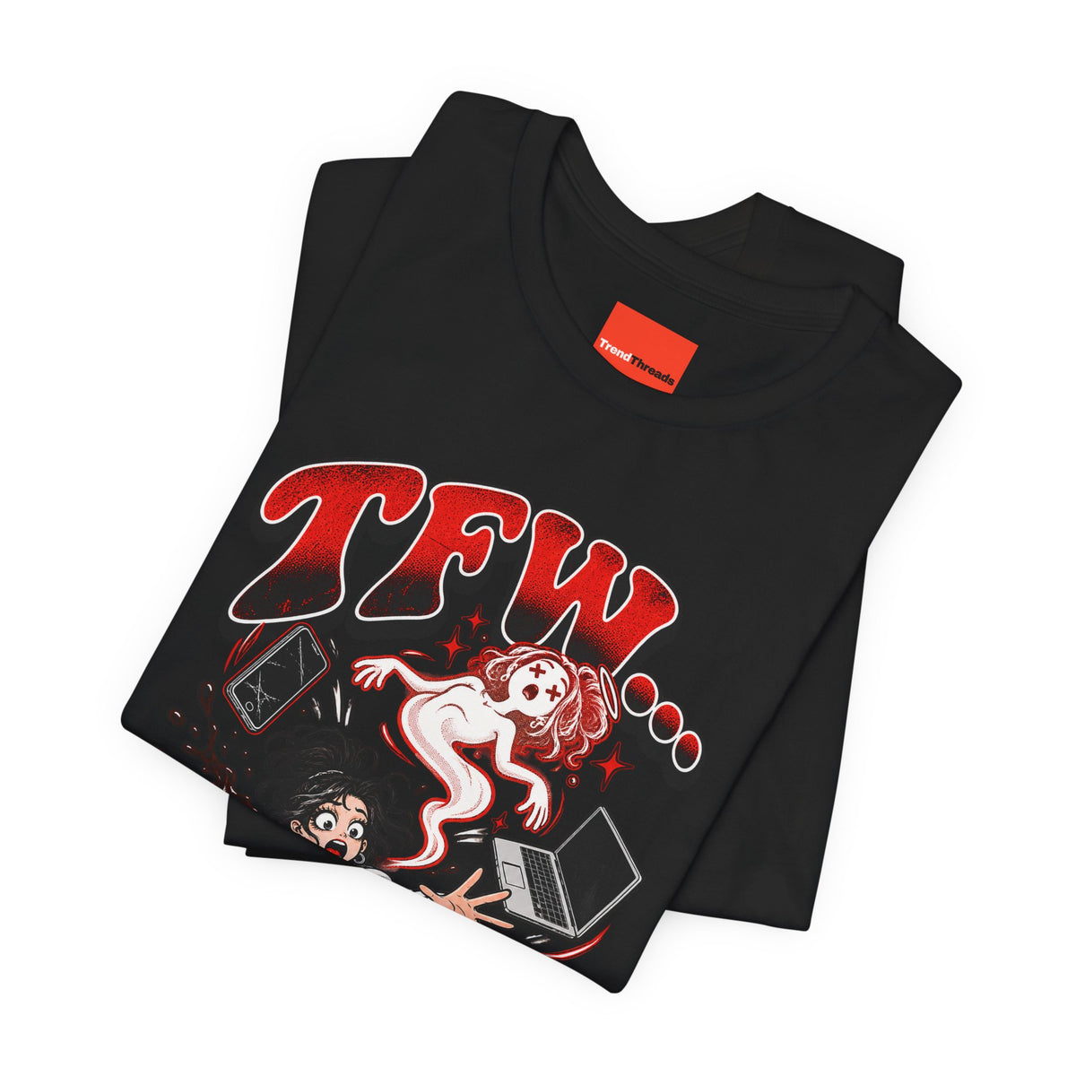 TFW… Funny General Y2K T-Shirt