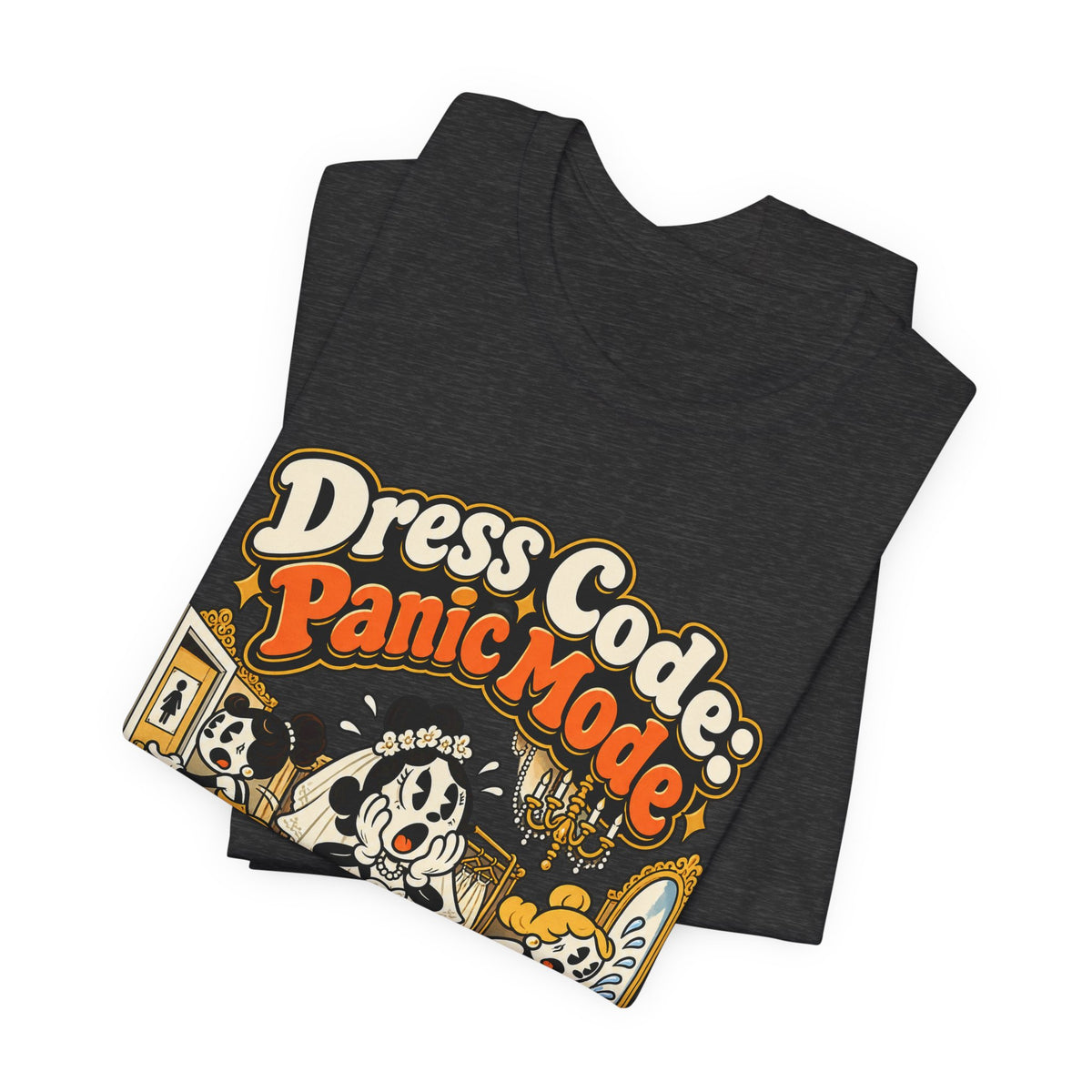 Dress Code: Panic Mode Funny Sarcastic T-Shirt