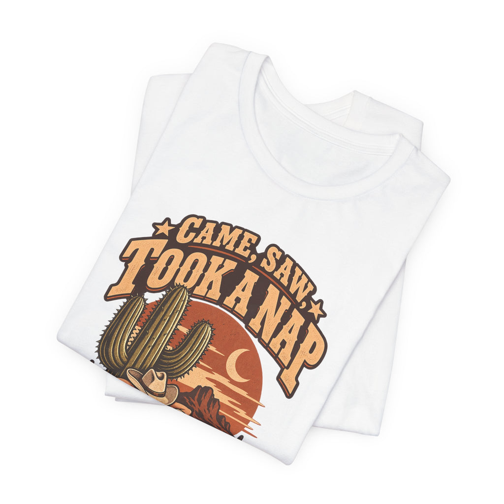 Came, Saw, Took A Nap Funny Self-Deprecating T-Shirt