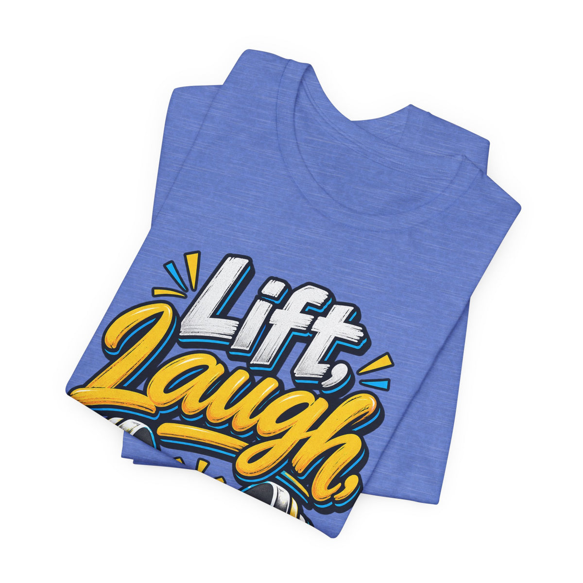 Lift, Laugh, Repeat Funny Fitness T-Shirt