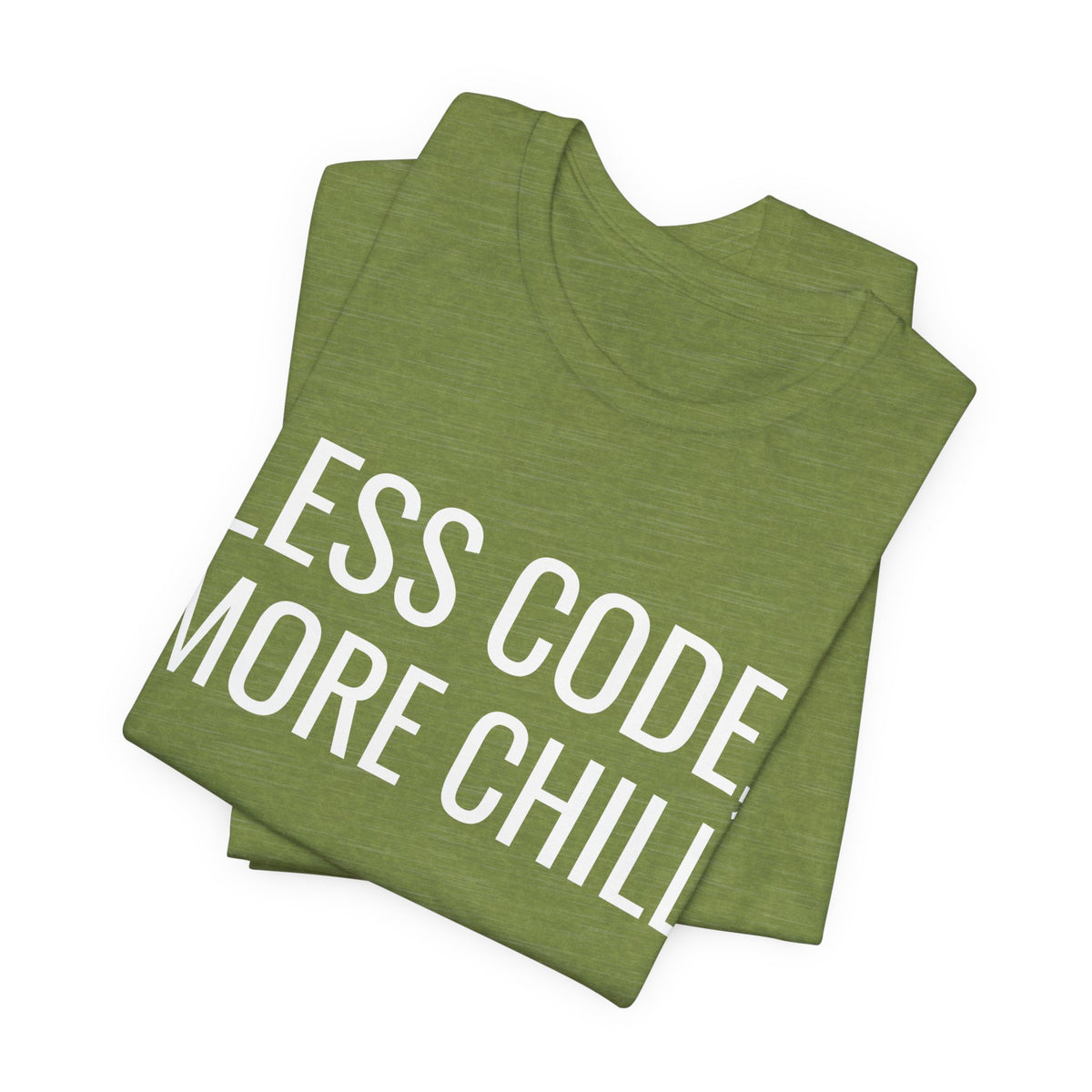 Less Code, More Chill Funny Programmer T-Shirt