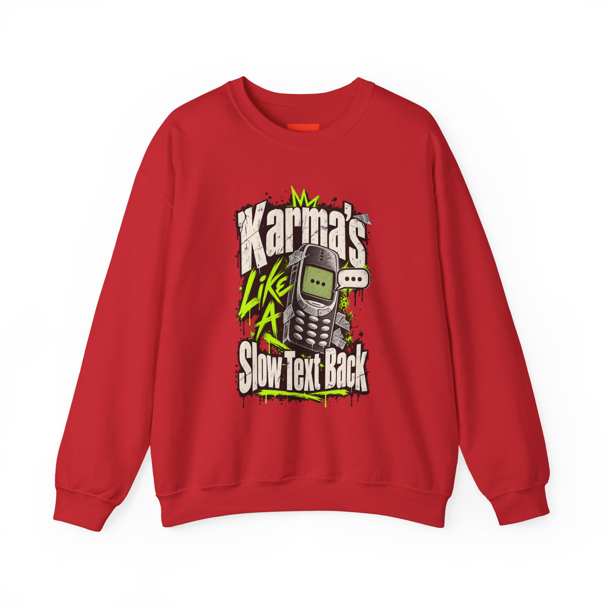 Karma's Like A Slow Text Back Funny Sarcastic Sweatshirt